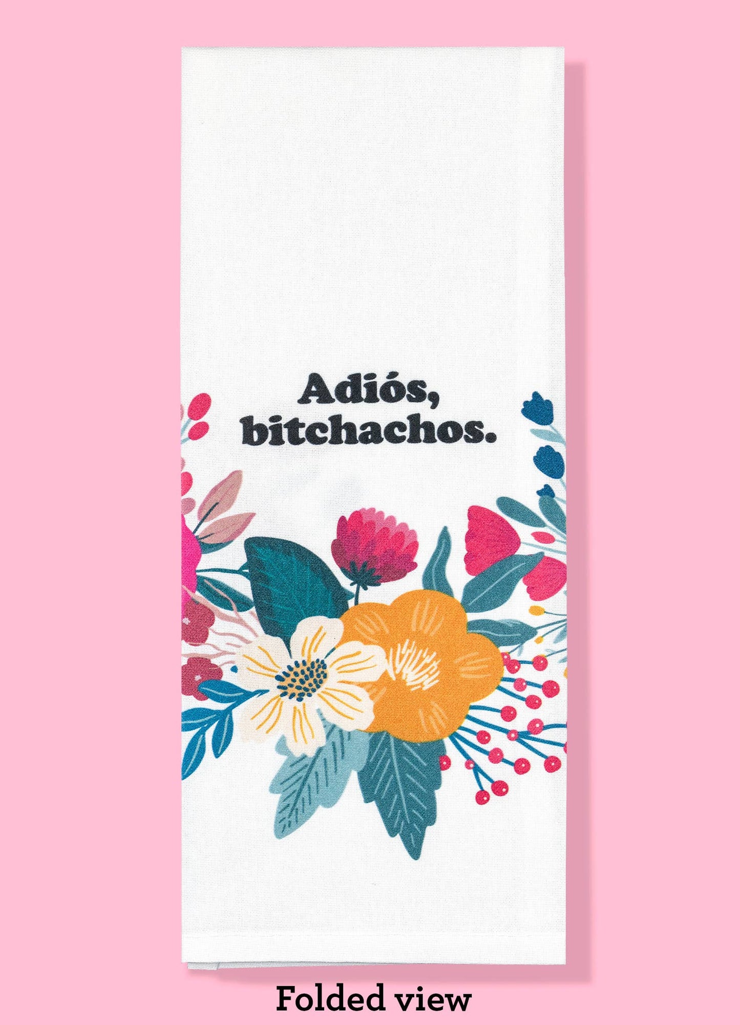 Bad Grandma Designs - Adios Bitchachos Dishtowel